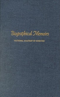 Biographical Memoirs: V.77 (<I>Biographical Memoirs:</I> A Series) - Office of the Home Secretary, National Academy of Sciences