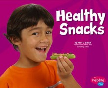 Healthy Snacks - Mari C. Schuh, Gail Saunders-Smith