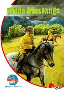 Wilde Mustangs (Mustang Ranch, #7) - Sharon Siamon, Jennifer Bell, Suzanne Bürger