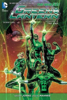 Green Lantern, Vol. 3: The End - Geoff Johns, Doug Mahnke