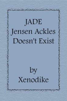 JADE - Jensen Ackles Doesn't Exist - Xenodike