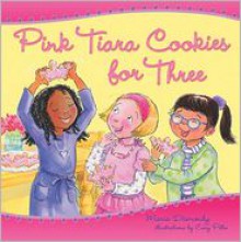 Pink Tiara Cookies For Three - Maria Dismondy, Cary Pillo