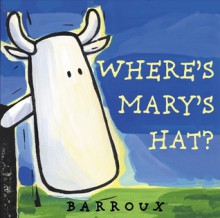 Where's Mary's Hat? - Stephane Barroux