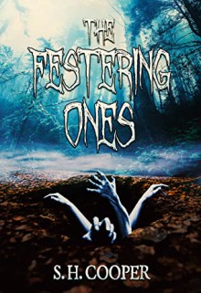 The Festering Ones - S.H. Cooper