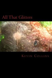 All That Glitters - Kevin Collins