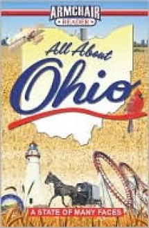 All about Ohio - Susan Doll, William Martin, Susan K. McGowan, James A. Willis, Phil Trexler, Laurie Dove, Randy McNutt, Jason Raphael, West Side Publishing, Cover by Simon Fenton, Mary Fons, Katherine Don