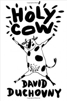Holy Cow: A Modern-Day Dairy Tale - David Duchovny