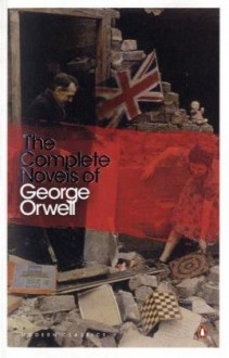The Complete Novels of George Orwell - George Orwell