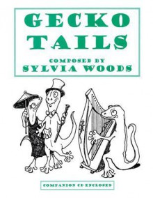 Gecko Tails: Book/CD Pack - Sylvia Woods