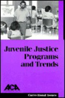 Correctional Issues: Juvenile Justice Programs and Trends (Correctional Issues) - American Correctional Association
