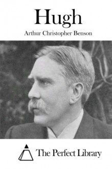 Hugh - Arthur Christopher Benson, The Perfect Library