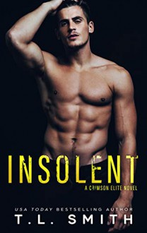 Insolent (A Crimson Elite Novel #4) - T.L. Smith