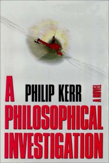 A Philosophical Investigation - Philip Kerr