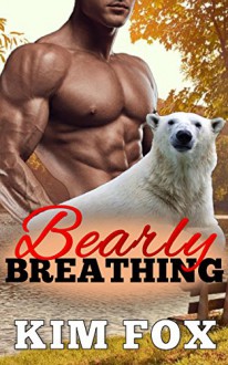 Bearly Breathing (Werebears of New Hampshire Book 1) - Kim Fox