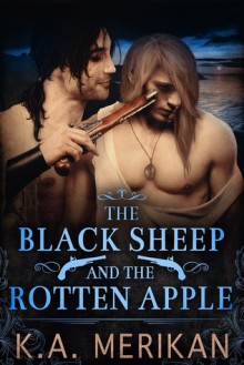 The Black Sheep and The Rotten Apple - K.A. Merikan