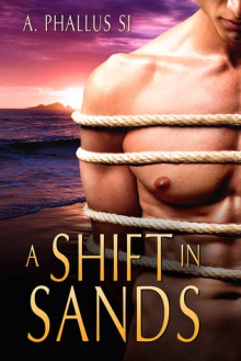 A Shift in Sands - A. Phallus Si