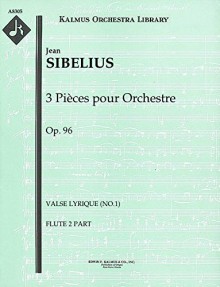 3 Pièces pour Orchestre, Op.96 (Valse lyrique (No.1)): Flute 2 part (Qty 4) [A8305] - Jean Sibelius, Jean Sibelius