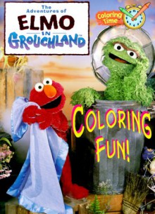 The Adventures of Elmo in Grouchland Coloring Fun (Elmo in Grouchland) - Mark Skillicorn