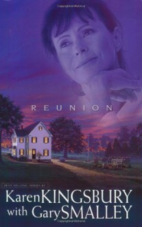 Reunion - Karen Kingsbury, Gary Smalley