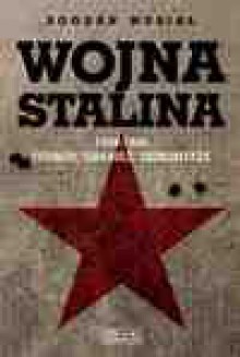 Wojna Stalina 1939-1945: Terror, Grabież, Demontaże - Bogdan Musiał