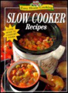 Easy Home Cooking Slow Cooker Recipes - Publications International Ltd.