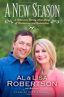 A New Season: A Robertson Family Love Story of Brokenness and Redemption - Al Robertson, Lisa Robertson, Beth Clark