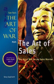 The Art of Sales: Sun Tzu's The Art of War for the Sales Warrior (Art of War Plus) - Sun Tzu, Gary Gagliardi