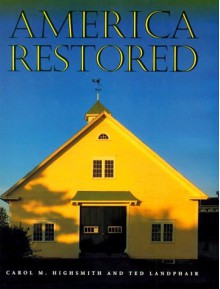 America Restored - Carol M. Highsmith, Ted Landphair