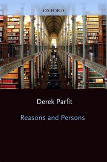 Reasons and Persons - Derek Parfit