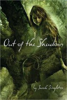 Out of the Shadows - Sarah Singleton