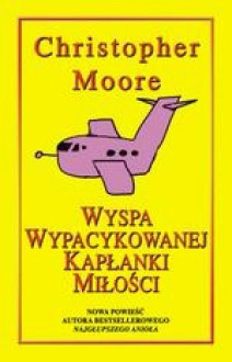 Wyspa wypacykowanej kapłanki miłości - Christopher Moore