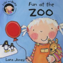 Fun at the Zoo (Lola & Binky) - Lara Jones