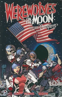 Werewolves on the Moon: Versus Vampires - David Land, Matt Fillbach, Shawn Fillbach
