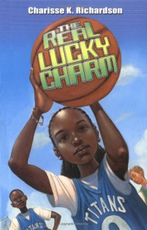 The Real Lucky Charm - Charisse K. Richardson, Eric Velasquez