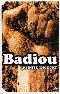 Infinite Thought - Alain Badiou, Justin Clemens, Oliver Feltham