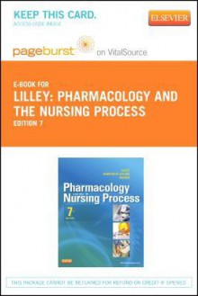 Pharmacology and the Nursing Process - Pageburst E-Book on Vitalsource (Retail Access Card) - Linda Lane Lilley, Julie S. Snyder, Shelly Rainforth Collins