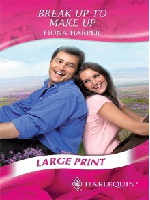 Break Up to Make Up - Fiona Harper