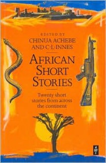African Short Stories:Twenty Short Stories from Across the Continent - Chinua Achebe, C.L. Innes