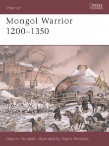 Mongol Warrior 1200-1350 - Stephen Turnbull