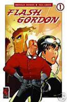 Flash Gordon - The Mercy Wars Chapter One: Blast Off! - Brendan Deneen, Paul Green