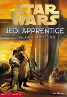 Star Wars: Jedi Apprentice #14: The Ties That Bind - Jude Watson, Cliff Nielsen