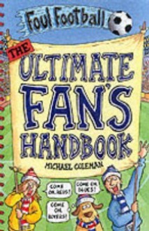 The Ultimate Fan's Handbook - Michael Coleman