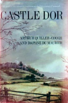 Castle Dor - Arthur Quiller-Couch, Daphne du Maurier