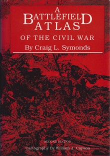 A Battlefield Atlas of the Civil War - Craig L. Symonds