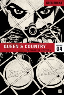 Queen and Country: The Definitive Edition, Vol. 4 - Greg Rucka, Antony Johnston, Brian Hurtt