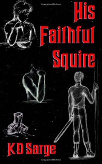 His Faithful Squire - K.D. Sarge