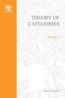 Theory of Categories - Barry Mitchell, Unknown, Janet Greenlees, Linda Bryder