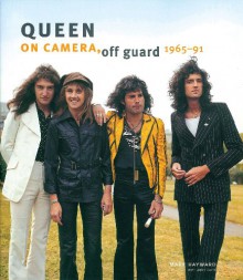 Queen: On Camera, Off Guard 1969�91 - Mark Hayward, Andy Davis