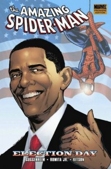 Spider-Man: Election Day - Marc Guggenheim, Mark Waid, Zeb Wells, John Romita Jr.