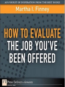 How to Evaluate the Job You've Been Offered - Martha I. Finney